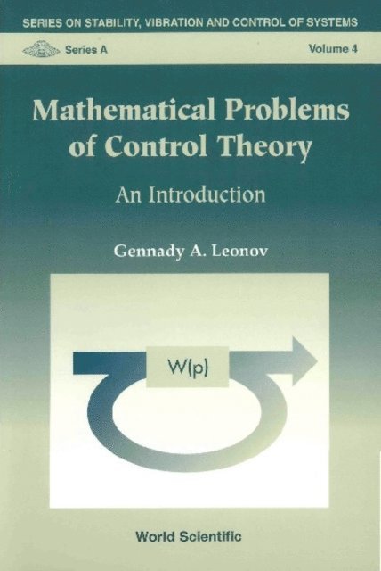 Leonov Gennady A Leonov - Mathematical Problems Of Control Theory: An Introduction, E-bok
