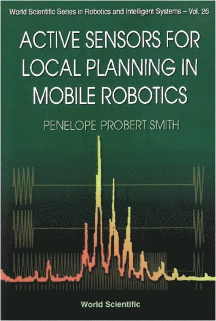 Smith Penelope Probert Smith - Active Sensors For Local Planning In Mobile Robotics, E-bok