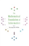 Mathematical Foundation Of Informatics, The - Proceedings Of The Conference
