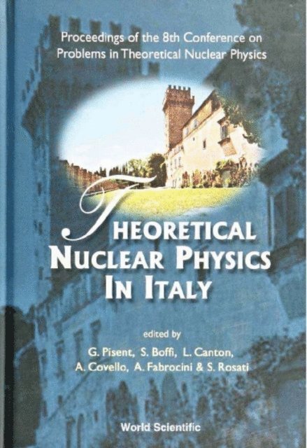 Rosati Sergio Rosati, Pisent Gualtiero Pisent, Fabrocini Adelchi Fabrocini, Covello Aldo Covello, Canton L Canton, Boffi Sigfrido Boffi - Theoretical Nuclear Physics In Italy, Procs Of The 8th Conf On Problems In Theoretical Nuclear Physics, E-bok