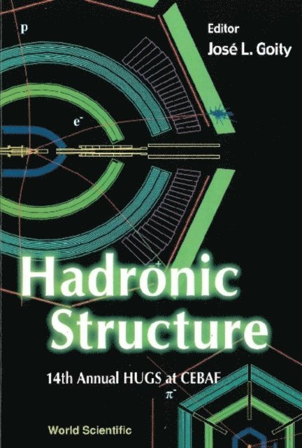 Goity Jose Luis Goity - Hadronic Structure - Proceedings Of The 14th Annual Hugs At Cebaf, E-bok