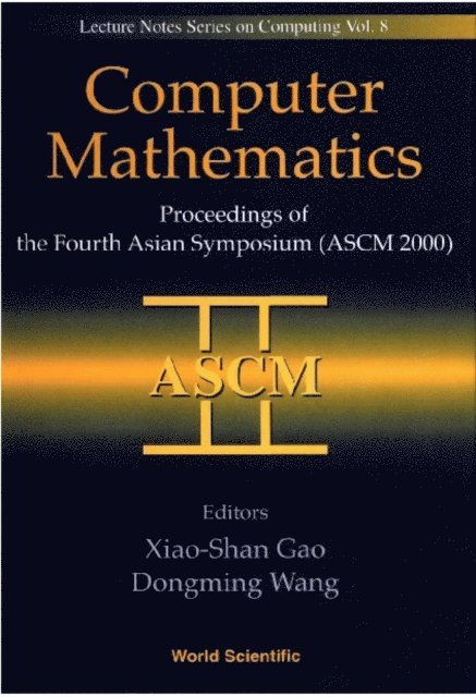 Wang Dongming Wang, Gao Xiaoshan Gao - Computer Mathematics - Proceedings Of The Fourth Asian Symposium (Ascm 2000), E-bok