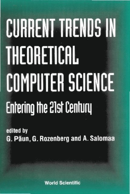 Salomaa Arto Salomaa, Rozenberg Grzegorz Rozenberg, Paun Gheorghe Paun - Current Trends In Theoretical Computer Science - Entering The 21st Century, E-bok