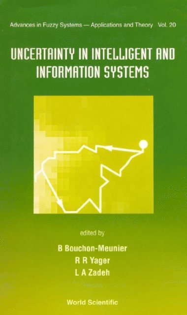 Zadeh Lotfi A Zadeh, Yager Ronlad R Yager, Bouchon-meunier Bernadette Bouchon-meunier - Uncertainty In Intelligent And Information Systems, E-bok