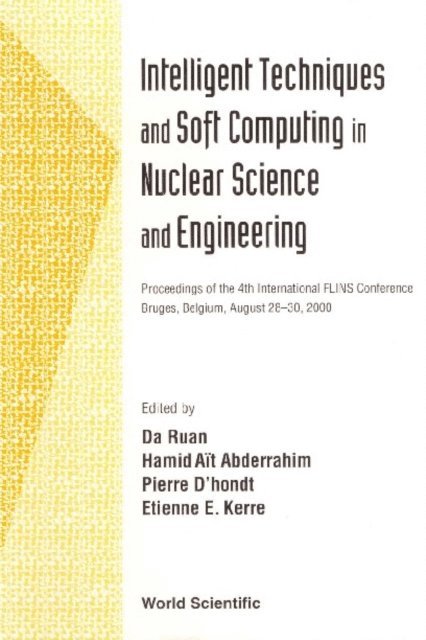 Ruan Da Ruan, Kerre Etienne E Kerre, D'hondt Pierre D'hondt, Abderrahim Hamid Ait Abderrahim - Intelligent Techniques And Soft Computing In Nuclear Science And Engineering - Proceedings Of The 4th International Flins Conference, E-bok