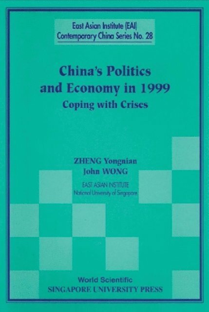 Zheng Yongnian Zheng, Wong John Wong - China's Politics And Economy In 1999: Coping With Crises, E-bok