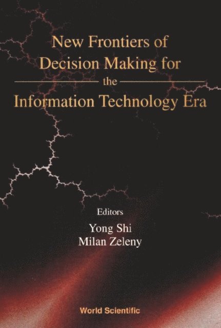 Zeleny Milan Zeleny, Shi Yong Shi - New Frontiers Of Decision Making For The Information Technology Era, E-bok