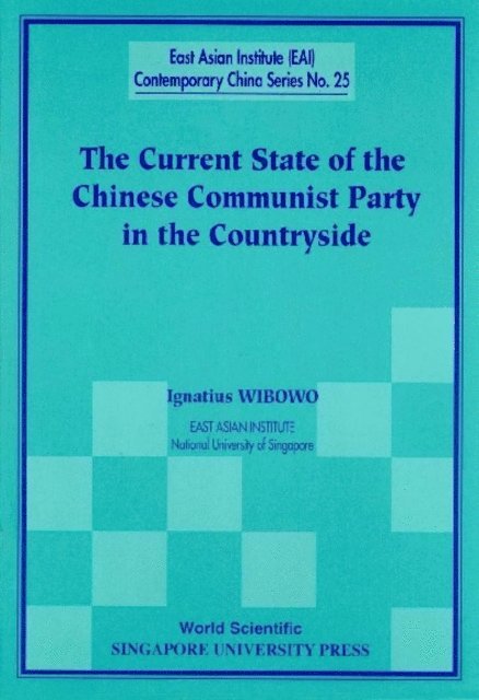 Wibowo Ignatius Wibowo - Current State Of The Chinese Communist Party In The Countryside, The, E-bok