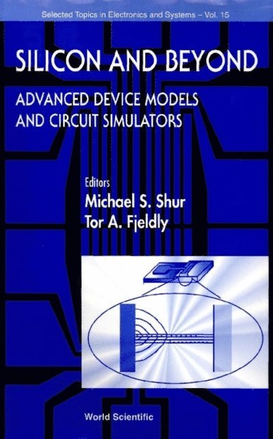Shur Michael S Shur, Fjeldly Tor A Fjeldly - Silicon And Beyond: Advanced Device Models And Circuit Simulators, E-bok