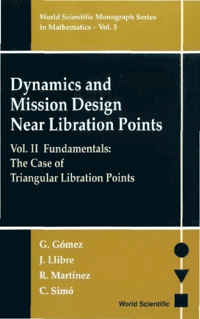 Simo Carles Simo, Martinez R Martinez, Llibre Jaume Llibre, Gomez Gerard Gomez - Dynamics And Mission Design Near Libration Points - Vol Ii: Fundamentals: The Case Of Triangular Libration Points, E-bok