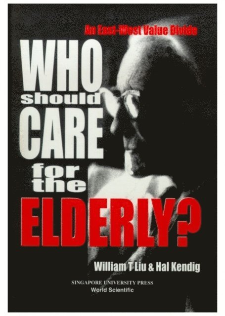 Liu William T Liu, Kendig Hal L Kendig - Who Should Care For The Elderly?, E-bok