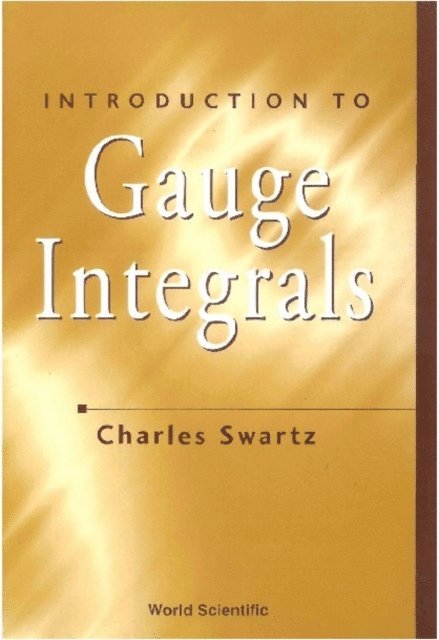 Swartz Charles W Swartz - Introduction To Gauge Integrals, E-bok