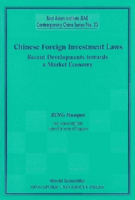 Zeng Huaqun Zeng - Chinese Foreign Investment Laws: Recent Developments Towards A Market Economy, E-bok