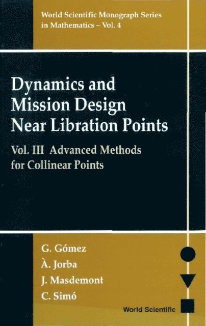 Simo Carles Simo, Masdemont Josep J Masdemont, Jorba Angel Jorba, Gomez Gerard Gomez - Dynamics And Mission Design Near Libration Points, Vol Iii: Advanced Methods For Collinear Points, E-bok