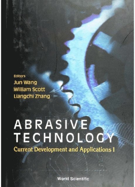 Wang Jun Wang, Zhang Liangchi Zhang, Scott William J Scott - Abrasive Technology: Current Development And Applications I - Proceedings Of The Third International Conference On Abrasive Technology (Abtec '99), E-bok