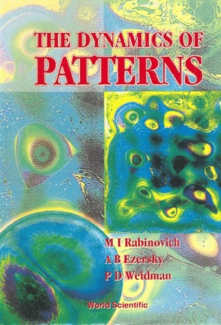 Weidman Patrick D Weidman, Rabinovich Mikhail I Rabinovich, Ezersky Alexander B Ezersky - Dynamics Of Pattern, The, E-bok