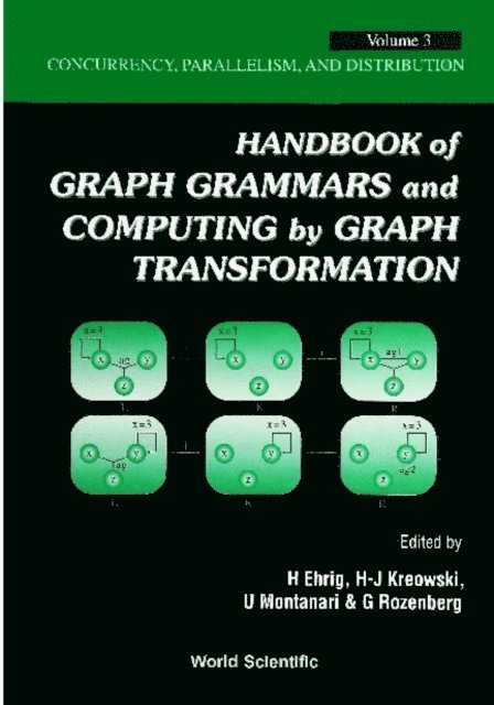 Montanari Ugo Montanari, Kreowski Hans-jorg Kreowski, Ehrig Hartmut Ehrig, Rozenberg Grzegorz Rozenberg - Handbook Of Graph Grammars And Computing By Graph Transformations, Vol 3: Concurrency, Parallelism, And Distribution, E-bok