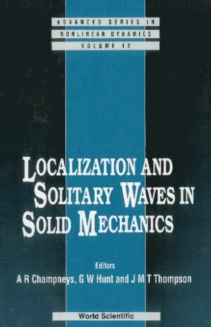 Thompson J Michael T Thompson, Hunt G W Hunt, Champneys Alan R Champneys - Localization And Solitary Waves In Solid Mechanics, E-bok. Tillgänglighet: Lägg i varukorg