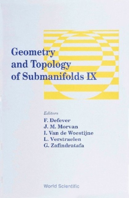 Defever F Defever, Zafindratafa George Zafindratafa, Van De Woestyne Ignace Van De Woestyne, Morvan Jean-marie Morvan, Verstraelen Leopold Verstraelen - Geometry And Topology Of Submanifolds Ix, E-bok