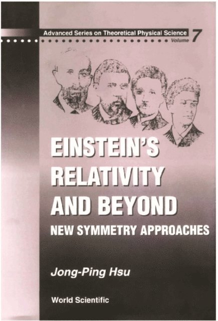 Hsu Jong-ping Hsu, Chang Hsin-i Chang - Einstein's Relativity And Beyond: New Symmetry Approaches, E-bok