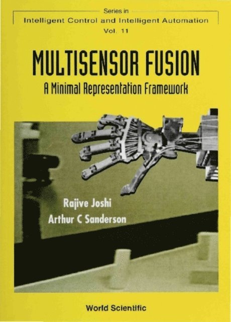 Sanderson Arthur C Sanderson, Joshi Rajive Joshi - Multisensor Fusion: A Minimal Representation Framework, E-bok