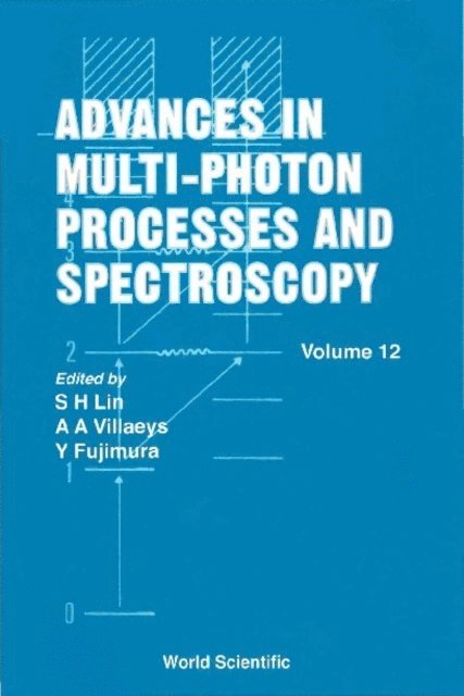 Villaeys Albert A Villaeys, Suzuki Toshinori Suzuki, Speiser Shammai Speiser, Rosenblum Gershon Rosenblum, Mo Yuxiang Mo, Lin Sheng-hsien Lin, Fujimura Yuichi Fujimura, Cho Minhaeng Cho - Advances In Multi-photon Processes And Spectroscopy, Vol 12, E-bok