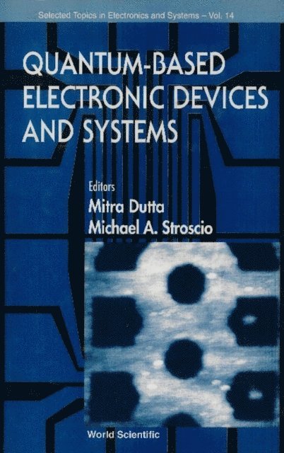 Dutta Mitra Dutta, Stroscio Michael A Stroscio - Quantum-based Electronic Devices And Systems, Selected Topics In Electronics And Systems, Vol 14, E-bok