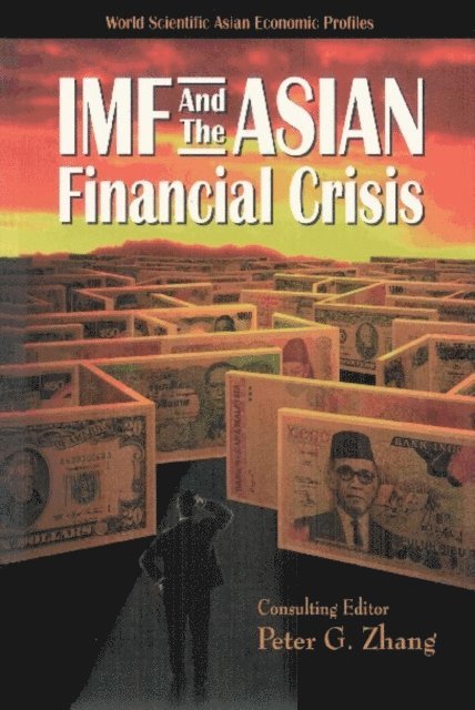 Zhang Peter Guangping Zhang - Imf And The Asian Financial Crisis, E-bok