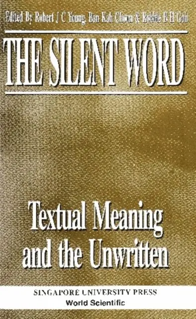 Young Robert J C Young, Goh Robbie B H Goh, Choon Ban Kah Choon - Silent Word - Textual Meaning And The Unwritten, The, E-bok. Tillgänglighet: Lägg i varukorg