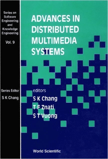 Znati Taieb Znati, Vuong Son T Vuong, Chang Shi-kuo Chang - Advances In Distributed Multimedia Systems, E-bok