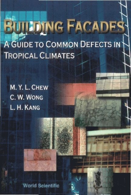 Chew Yit Lin Michael Chew, Wong Chung Wan Wong, Kang Lai Hiong Kang - Building Facades: A Guide To Common Defects In Tropical Climates, E-bok