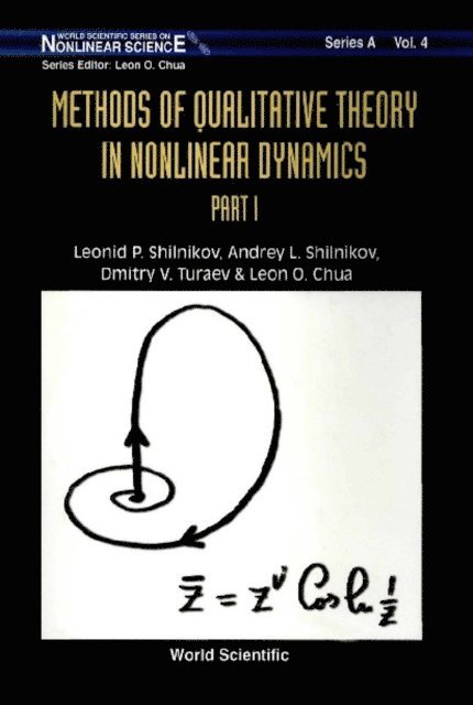 Chua Leon O Chua, Turaev Dmitry V Turaev, Shilnikov Andrey L Shilnikov, Shilnikov Leonid P Shilnikov - Methods Of Qualitative Theory In Nonlinear Dynamics (Part I), E-bok