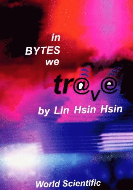 Lin Hsin Hsin Lin - In Bytes We Travel, E-bok