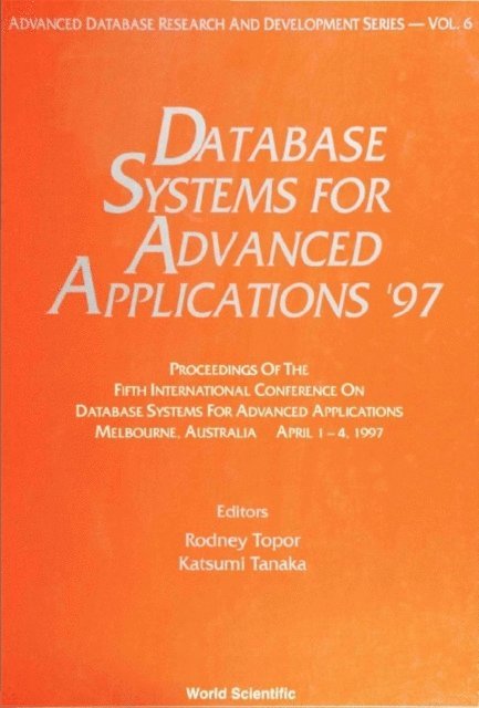 Tanaka Katsumi Tanaka, Topor Rodney Topor - Database Systems For Advanced Applications '97 - Proceedings Of The 5th International Conference On Database Systems For Advanced Applications, E-bok