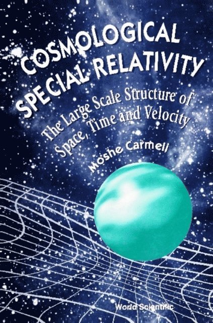 Carmeli Moshe Carmeli - Cosmological Special Relativity: Structure Of Space, Time And Velocity, E-bok. Tillgänglighet: Lägg i varukorg