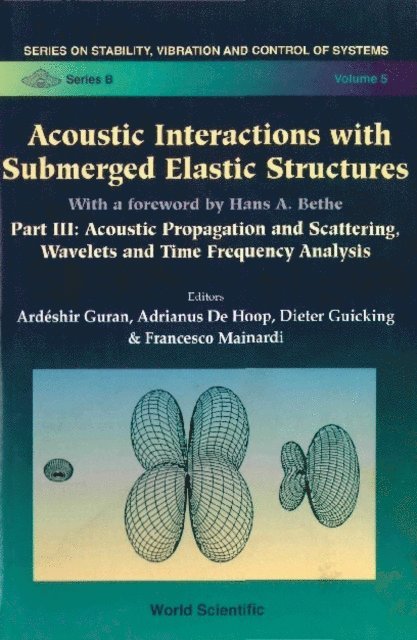 De Hoop Adrianus De Hoop, Mainardi Francesco Mainardi, Guran Ardeshir Guran, Guicking Dieter Guicking - Acoustic Interactions With Submerged Elastic Structures - Part Iii: Acoustic Propagation And Scattering, Wavelets And Time Frequency Analysis, E-bok
