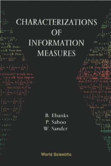 Sander Wolfgang Sander, Sahoo Prasanna K Sahoo, Ebanks Bruce Ebanks - Characterization Of Information Measures, E-bok