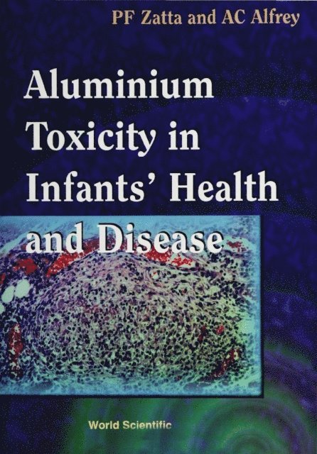 Alfrey Allen C Alfrey, Zatta Paolo Zatta - Aluminium Toxicity In Infants' Health And Disease, E-bok