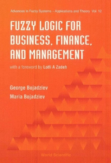 Bojadziev George Bojadziev, Bojadziev Maria Bojadziev, Zadeh Lotfi A Zadeh - Fuzzy Logic For Business, Finance, And Management, E-bok