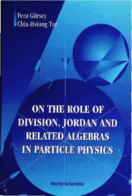 Tze Chia-hsiung Tze, Gursey Feza Gursey - On The Role Of Division, Jordan And Related Algebras In Particle Physics, E-bok. Tillgänglighet: Lägg i varukorg