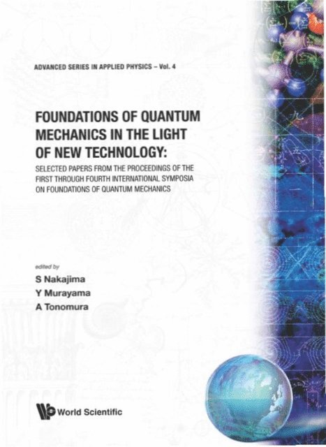 Tonomura Akira Tonomura, Nakajima Sadao Nakajima, Murayama Yoshimasa Murayama - Foundations Of Quantum Mechanics In The Light Of New Technology: Selected Papers From The Proceedings Of The First Through Fourth International Symposia On Foundations Of Quantum Mechanics, E-bok