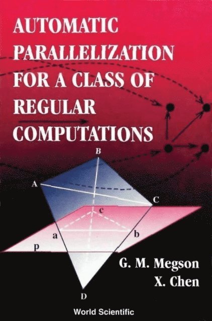 Chen Xian Chen, Megson G M Megson - Automatic Parallelization For A Class Of Regular Computations, E-bok