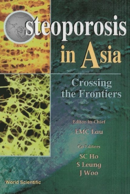 Woo Jean Woo, Leung Sophie S F Leung, Lau E M C Lau, Ho Suzanne Ho - Osteoporosis In Asia: Crossing The Frontiers, E-bok