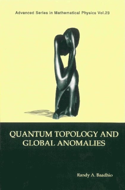 Thorman Michael P Thorman, Baadhio Randy A Baadhio - Quantum Topology And Global Anomalies, E-bok