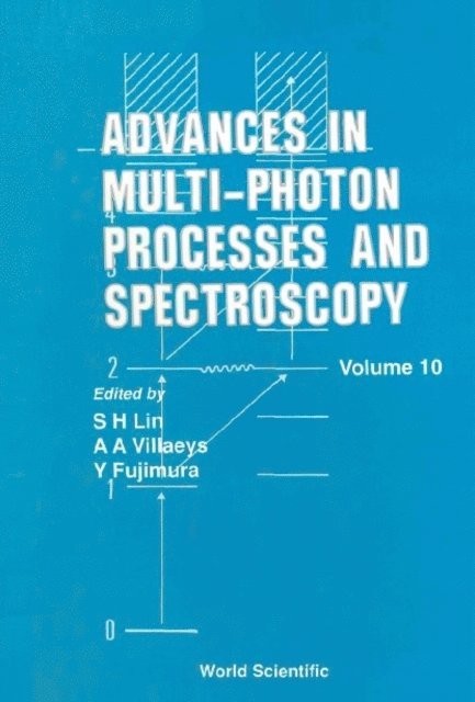 Fujimura Yuichi Fujimura, Villaeys Albert A Villaeys, Terazima Masahide Terazima, Scholes Gregory D Scholes, Lin Sheng-hsien Lin, Islampour Reza Islampour, Ghiggino Kenneth P Ghiggino - Advances In Multi-photon Processes And Spectroscopy, Vol 10, E-bok