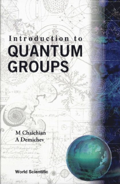 Demichev Andrei Demichev, Chaichian Masud Chaichian - Introduction To Quantum Groups, E-bok