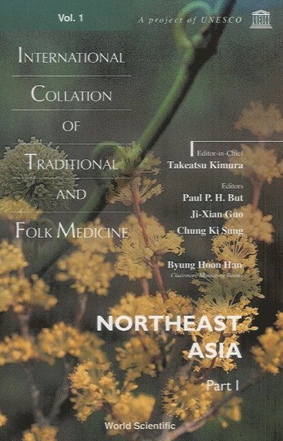 Chung Ki Sung Chung, Guo Ji-xian Guo, But Paul Pui-hay But, Kimura Takeatsu Kimura - International Collation Of Traditional And Folk Medicine, Vol 1, Northeast Asia: Part 1, E-bok