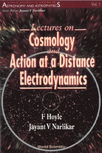 Narlikar Jayant V Narlikar, Hoyle Fred Hoyle - Lectures On Cosmology And Action-at-a-distance Electrodynamics, E-bok