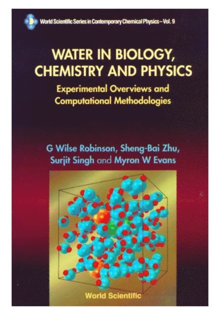 Zhu Sheng-bai Zhu, Singh Surjit Singh, Robinson G Wilse Robinson, Evans Myron W Evans - Water In Biology, Chemistry And Physics: Experimental Overviews And Computational Methodologies, E-bok