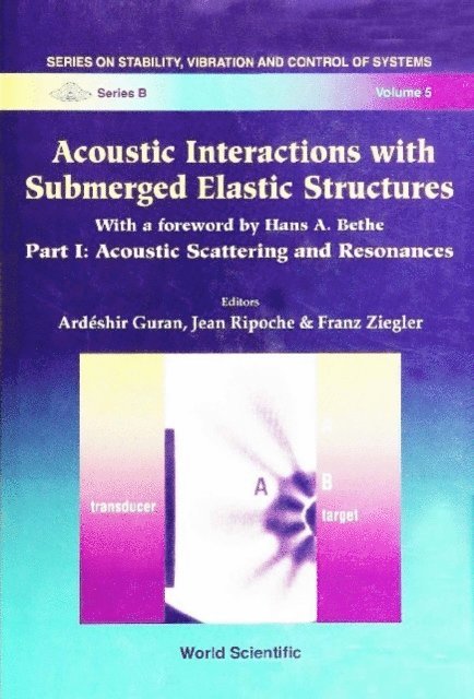 Ziegler Franz Ziegler, Ripoche Jean Ripoche, Guran Ardeshir Guran - Acoustic Interactions With Submerged Elastic Structures - Part I: Acoustic Scattering And Resonances, E-bok